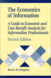 The economics of information : a guide to economic and cost-benefit analysis for information professionals /