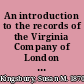 An introduction to the records of the Virginia Company of London : with a bibliographical list of the extant documents /