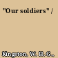 "Our soldiers" /