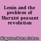 Lenin and the problem of Marxist peasant revolution