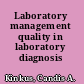 Laboratory management quality in laboratory diagnosis /