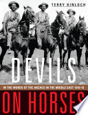 Devils on horses : in the words of the Anzacs in the Middle East, 1916-19 /