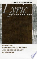 Lyric interventions feminism, experimental poetry, and contemporary discourse /