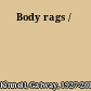 Body rags /