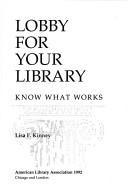 Lobby for your library : know what works /