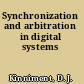 Synchronization and arbitration in digital systems