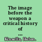 The image before the weapon a critical history of the distinction between combatant and civilian /