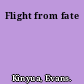 Flight from fate