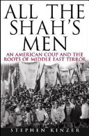 All the Shah's men : an American coup and the roots of Middle East terror /