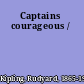 Captains courageous /