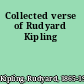 Collected verse of Rudyard Kipling
