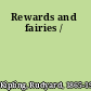 Rewards and fairies /