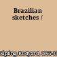 Brazilian sketches /