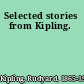 Selected stories from Kipling.