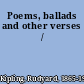 Poems, ballads and other verses /