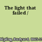 The light that failed /