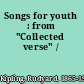 Songs for youth : from "Collected verse" /