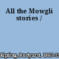 All the Mowgli stories /