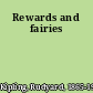 Rewards and fairies