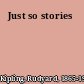 Just so stories