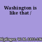 Washington is like that /
