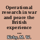 Operational research in war and peace the British experience from the 1930s to 1970 /