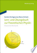 Lern, und Übungsbuch zur theoretischen Physik 1 : klassische mechanik /