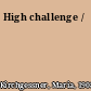 High challenge /