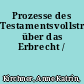 Prozesse des Testamentsvollstreckers über das Erbrecht /