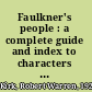 Faulkner's people : a complete guide and index to characters in the fiction of William Faulkner /
