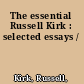 The essential Russell Kirk : selected essays /