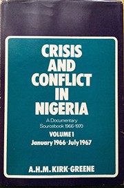 Crisis and conflict in Nigeria : a documentary sourcebook /