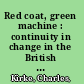Red coat, green machine : continuity in change in the British Army 1700 to 2000 /