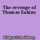 The revenge of Thomas Eakins