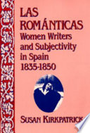 Las románticas : women writers and subjectivity in Spain, 1835-1850 /