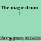 The magic drum /