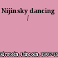 Nijinsky dancing /