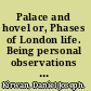 Palace and hovel or, Phases of London life. Being personal observations of an American in London ...