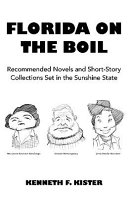 Florida on the boil : recommended novels and short-story collections set in the Sunshine State /