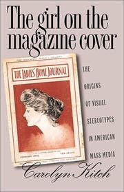 The girl on the magazine cover : the origins of visual stereotypes in American mass media /