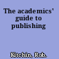 The academics' guide to publishing