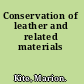 Conservation of leather and related materials