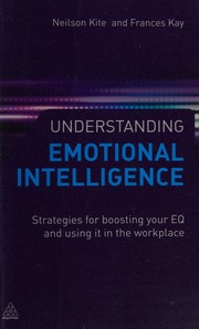 Understanding emotional intelligence : strategies for boosting your EQ and using it in the workplace /