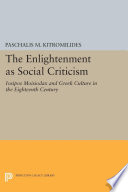 The Enlightenment as social criticism : Iosipos Moisiodax and Greek culture in the eighteenth century /