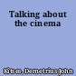 Talking about the cinema