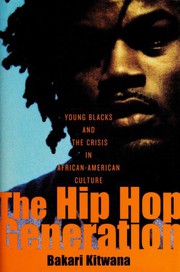 The hip hop generation : young Blacks and the crisis in African American culture /