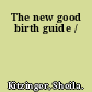 The new good birth guide /