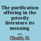 The purification offering in the priestly literature its meaning and function /
