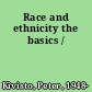 Race and ethnicity the basics /