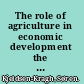 The role of agriculture in economic development the lessons of history /